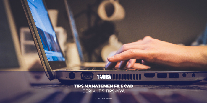 tips manajemen file cad