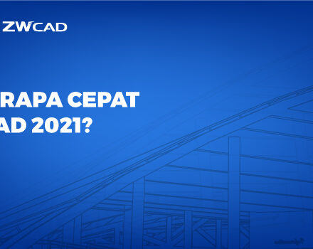 seberapa cepat zwcad 2021