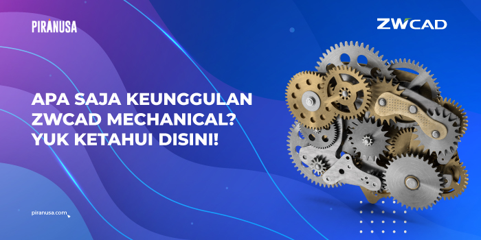 Apa-Saja-Keunggulan-ZWCAD-Mechanical