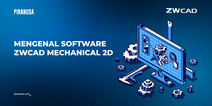 Mengenal-Software-ZWCAD-Mechanical-2D
