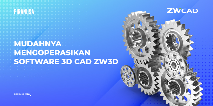 Mudahnya-Mengoperasikan-Software-3D-CAD-ZW3D