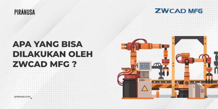 Apa yang bisa dilakukan oleh ZWCAD MFG